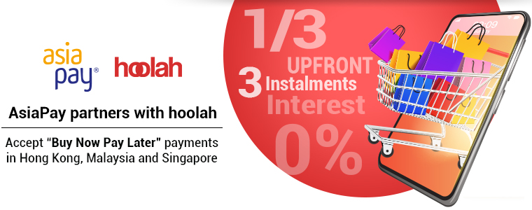 AsiaPay partners with hoolah, Accept Buy Now, Pay Later Payments in Hong Kong, Malaysia and Singapore